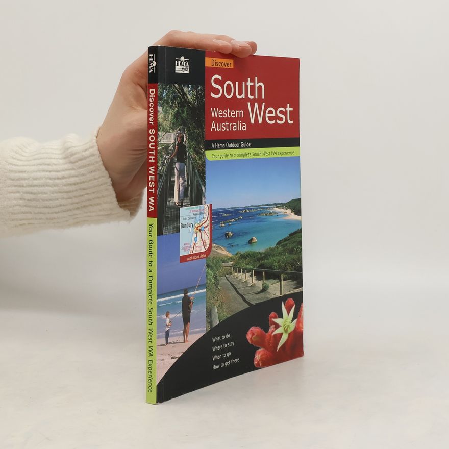 Various authors Discover South West. Western Australia