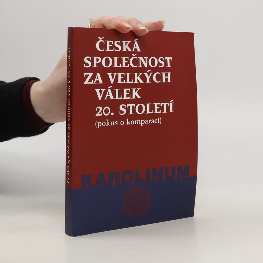 Ivan Šedivý Česká společnost za velkých válek 20. století. Pokus o komparaci.