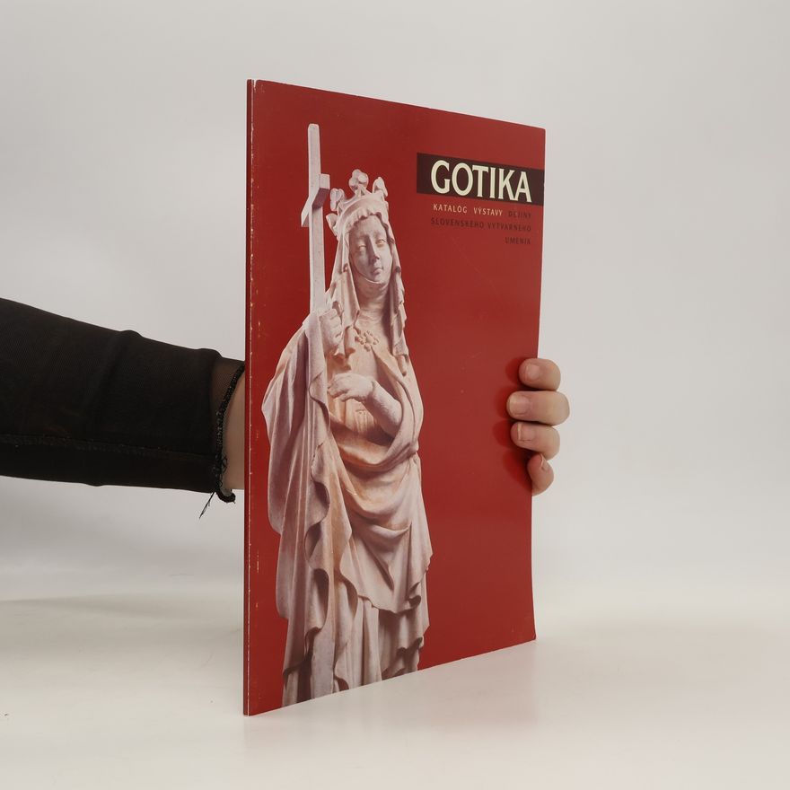 Dušan Buran Gotika. Katalóg výstavy. Dejiny slovenského výtvarného umenia