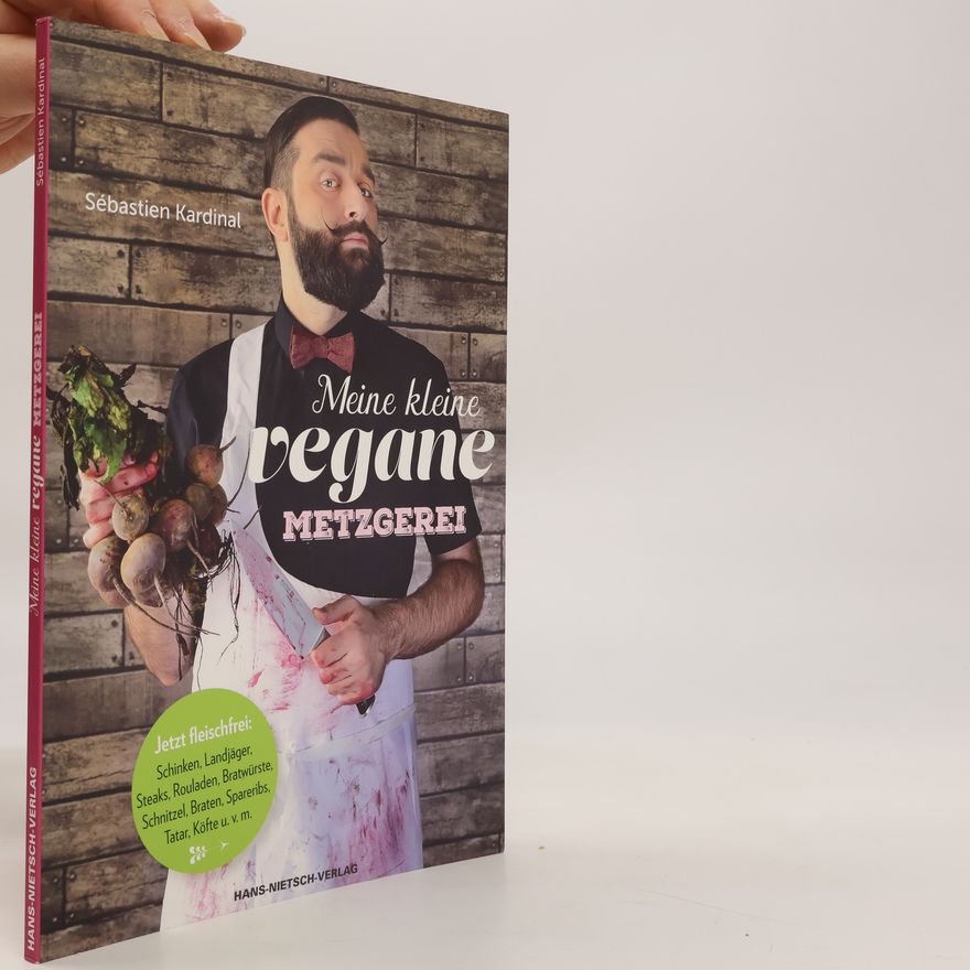 Sébastien Kardinal Meine kleine vegane Metzgerei