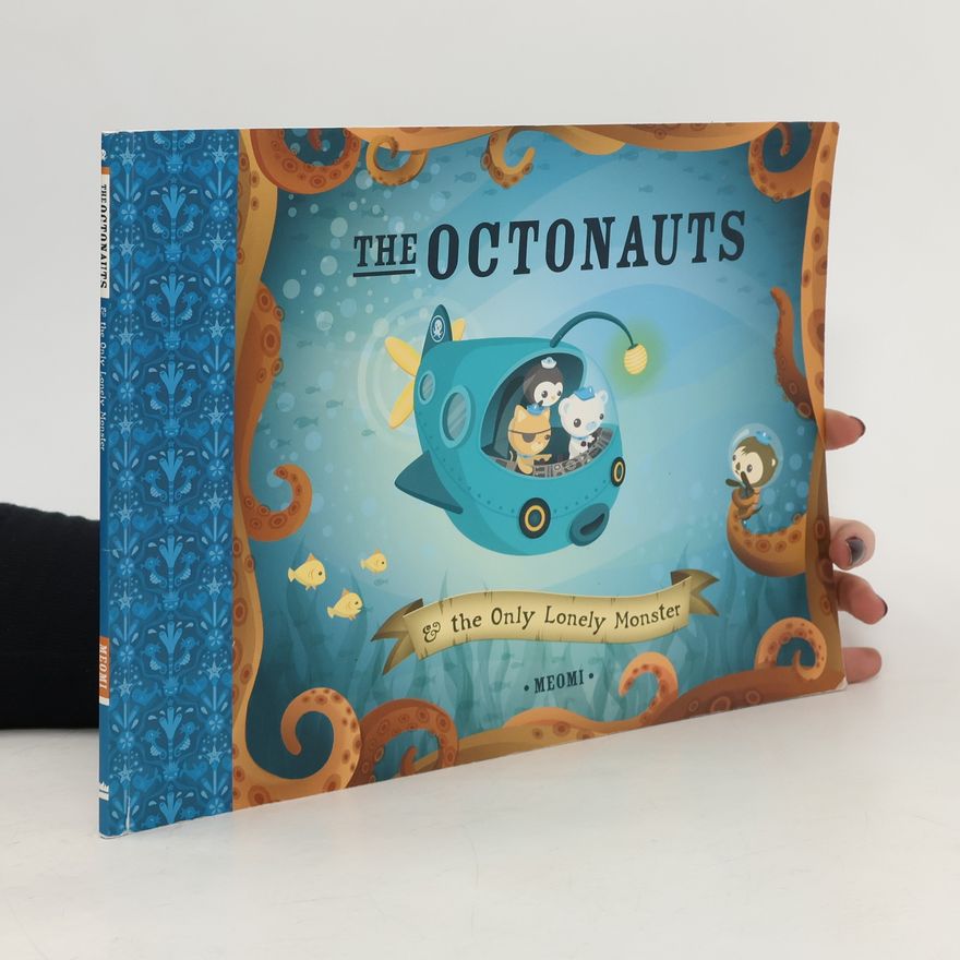 Autorenkollektiv The Octonauts and the Only Lonely Monster
