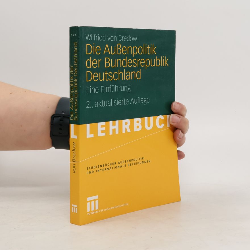 Wilfried von Bredow Die Außenpolitik der Bundesrepublik Deutschland