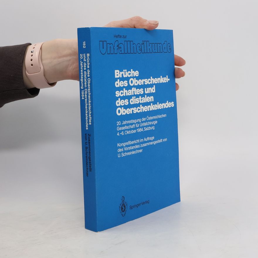 Uwe Schreinlechner Brüche des Oberschenkelschaftes und des distalen Oberschenkelendes