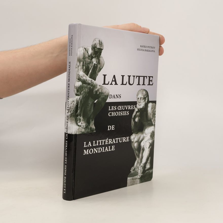 Sylvia Bakalova La lutte dans les oeuvres choisies de la littérature mondiale