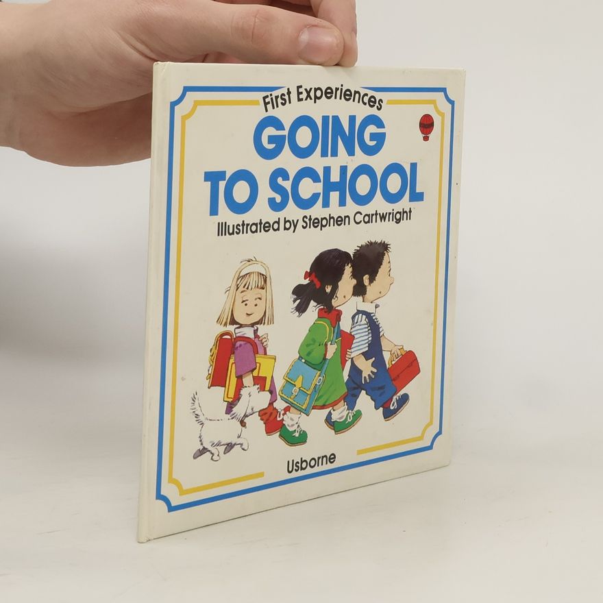 Anne Civardi First Experiences. Going to School