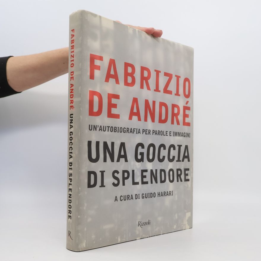 Fabrizio De André Fabrizio De André. Una goccia di splendore