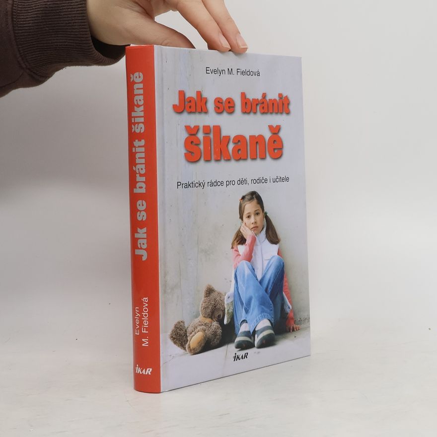 Evelyn M. Field Jak se bránit šikaně
