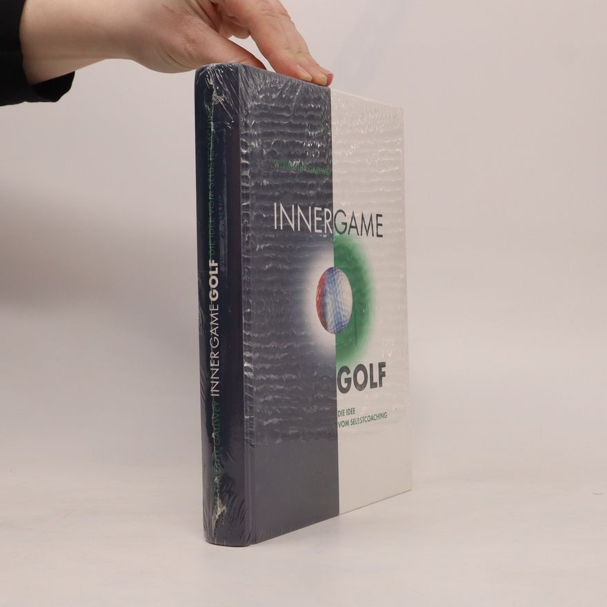 Timothy Gallwey Inner Game Golf: Die Idee vom Selbstcoaching