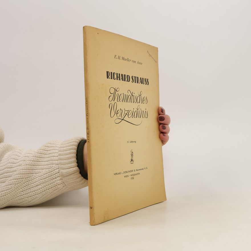 Erich Hermann Mueller von Asow Richard Strauss. Thematisches Verzeichnis IV