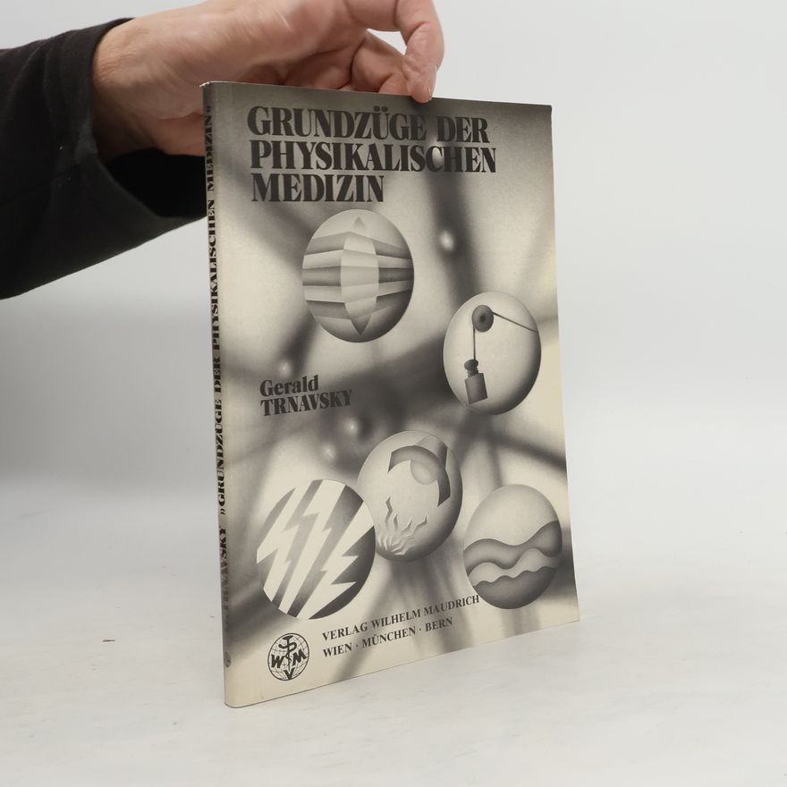 Gerald Trnavsky Grundzüge der physikalischen Medizin