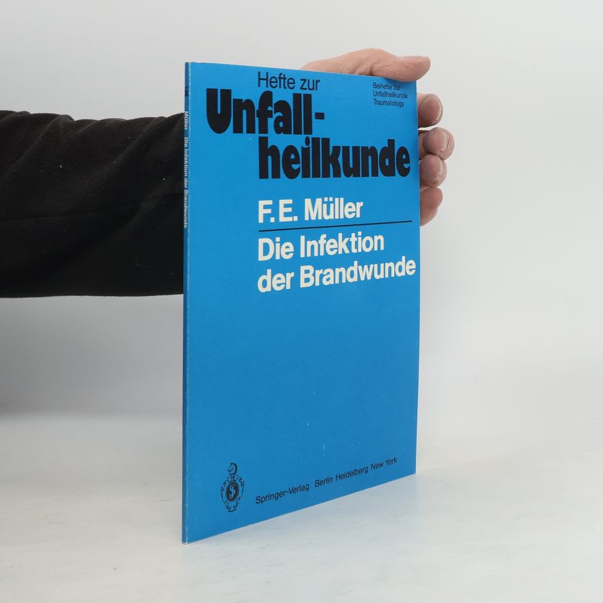 Fritz Eduard Müller Die Infektion der Brandwunde