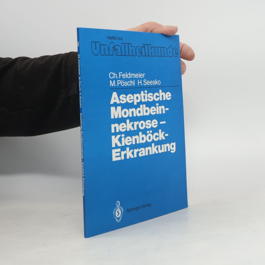 Christian Feldmeier Aseptische Mondbeinnekrose - Kienböck-Erkrankung