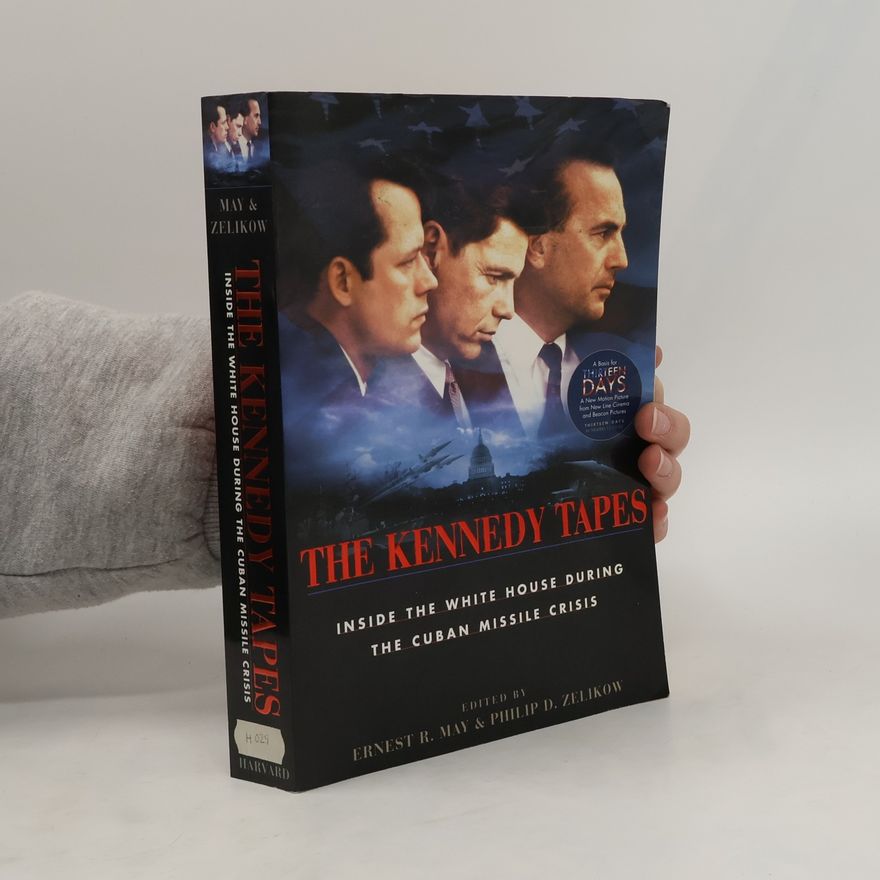 Ernst R May The Kennedy Tapes