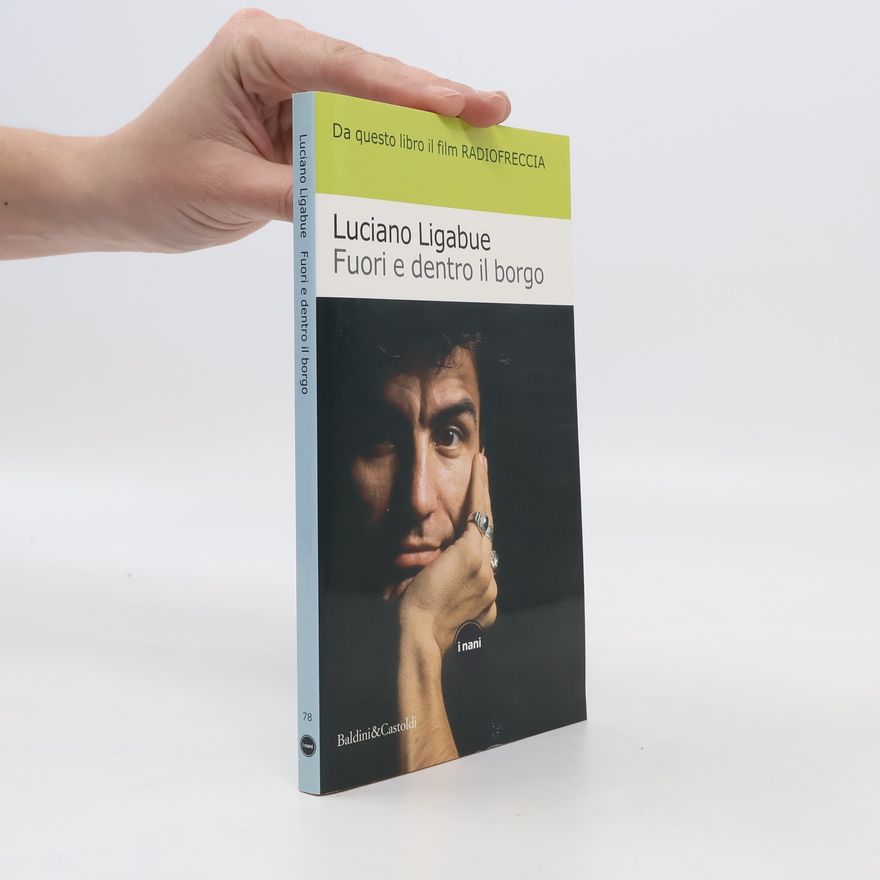 Luciano Ligabue Fuori e Dentro il Borgo