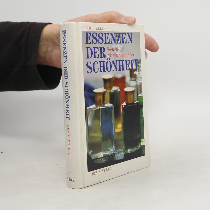Erich Keller Essenzen der Schönheit