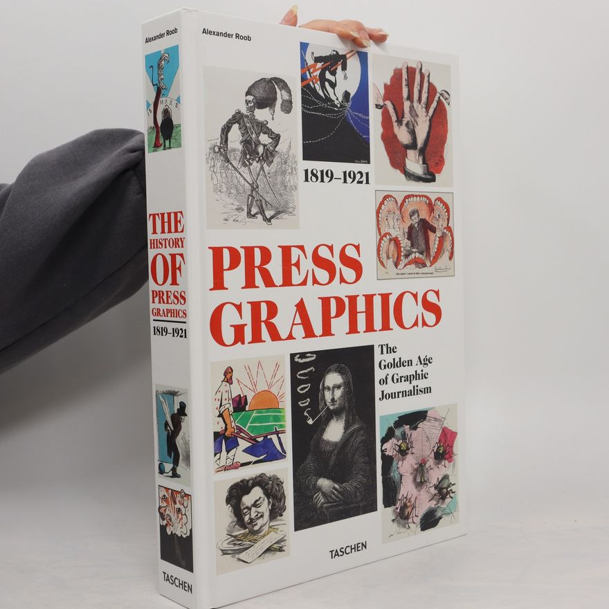Alexander Roob History of Press Graphics. 1819–1921