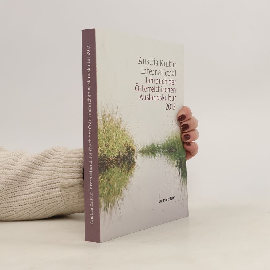 Peter Mikl Austria Kultur International. Jahrbuch der Österreichischen Auslandskultur 2013