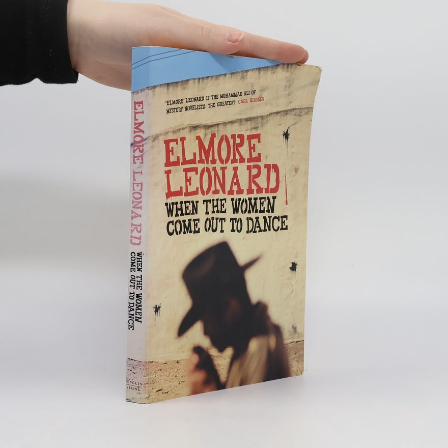Elmore Leonard When the Women Come Out to Dance