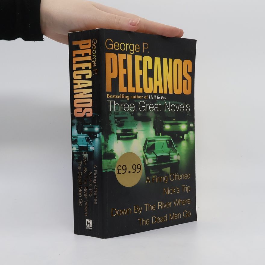 George P. Pelecanos Three Great Novels