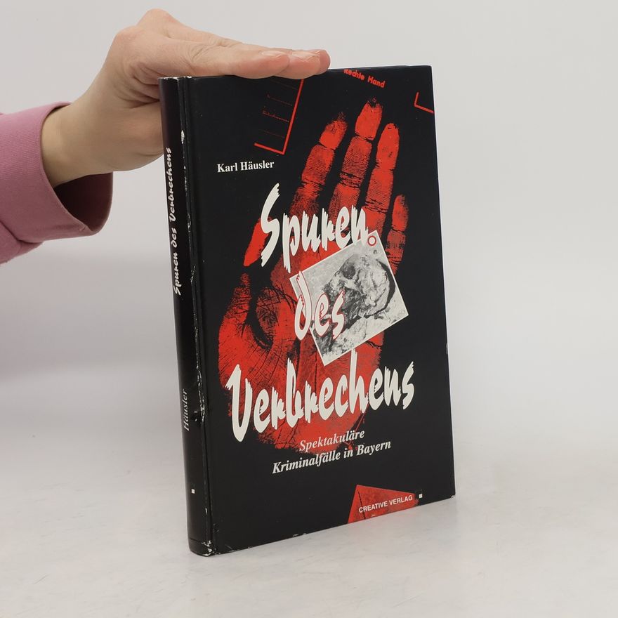 Karl Häusler Spektakuläre Kriminalfälle in Bayern 1