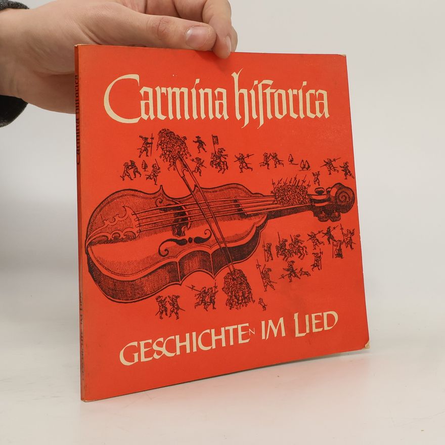 Johannes Holzmeister Carmina historica. Geschichte im Lied