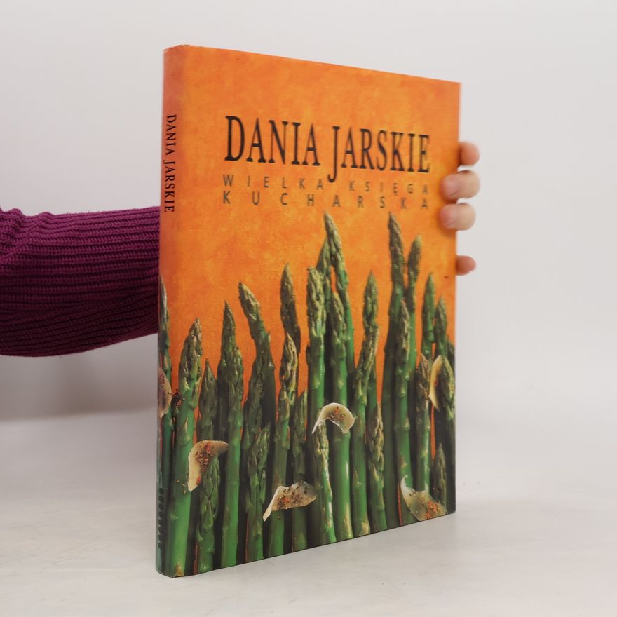 Autorenkollektiv Dania jarskie. Wielka księga kucharska