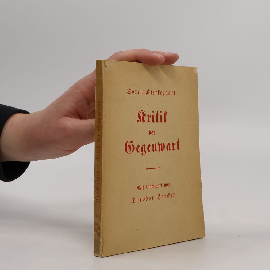 Søren Kierkegaard Kritik der Gegenwart