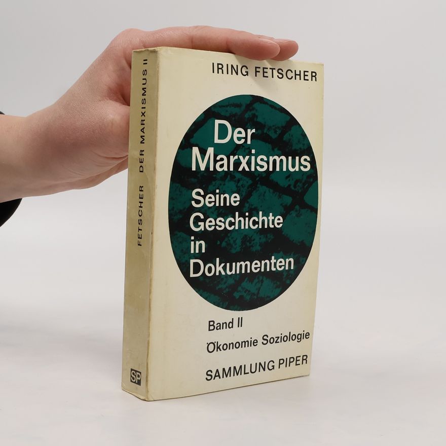 Iring Fetscher Der Marxismus. Seine Geschichte in Dokumenten II