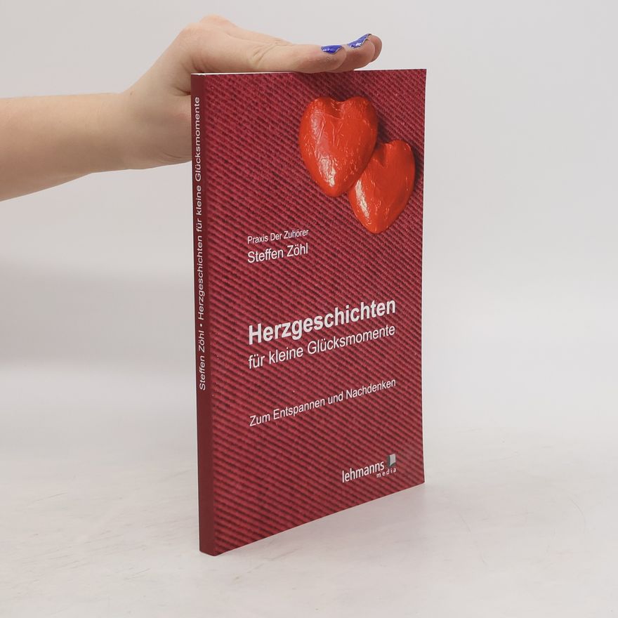 Steffen Zöhl Herzgeschichten für kleine Glücksmomente