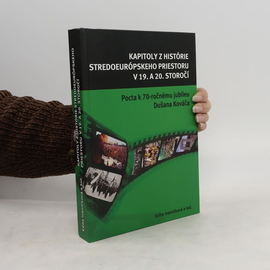 Edita Ivaničková Kapitoly z histórie stredoeurópskeho priestoru v 19. a 20. storočí