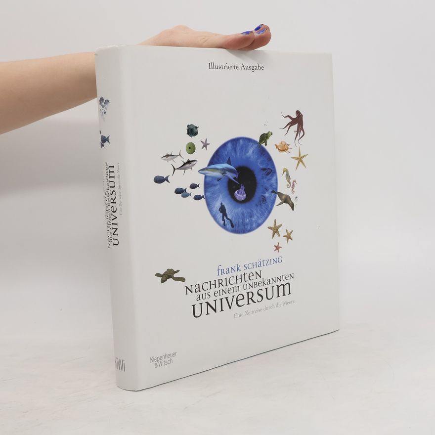 Frank Schätzing Nachrichten aus einem unbekannten Universum