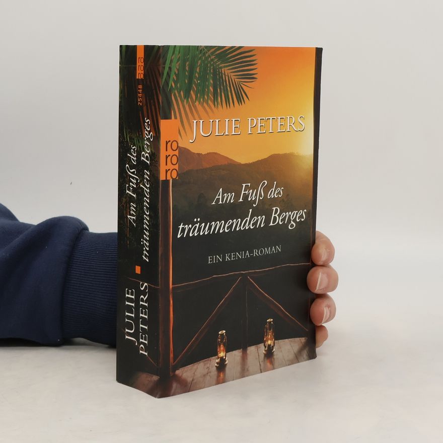 Julie Peters Am Fuß des träumenden Berges