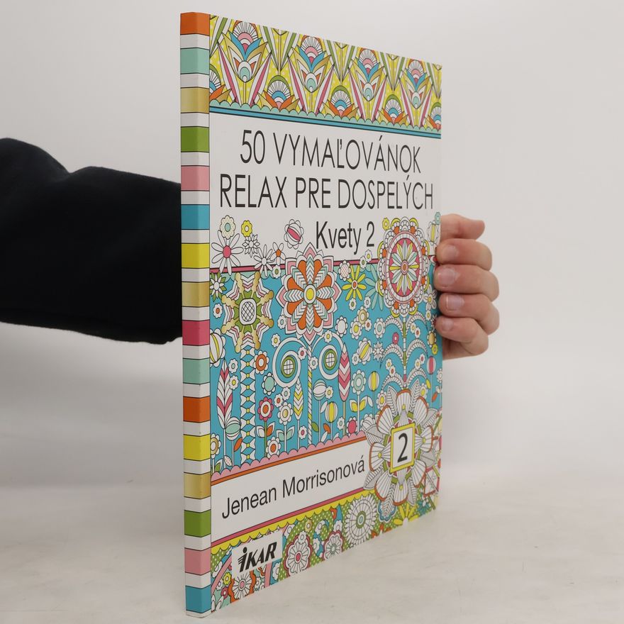 Jenean Morrison 50 vymaľovánok relax pre dospelých. Kvety 2