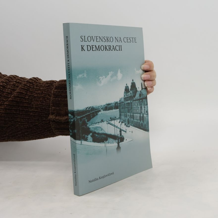 Natália Krajčovičová Slovensko na ceste k demokracii