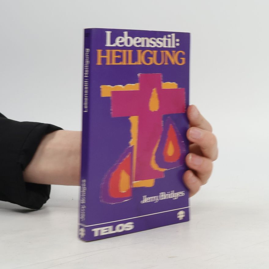 Jerry Bridges Lebensstil: Heiligung