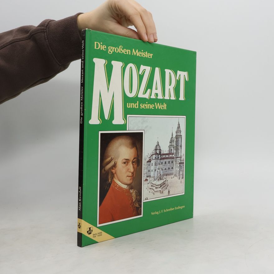 Alan Kendall Mozart und seine Welt