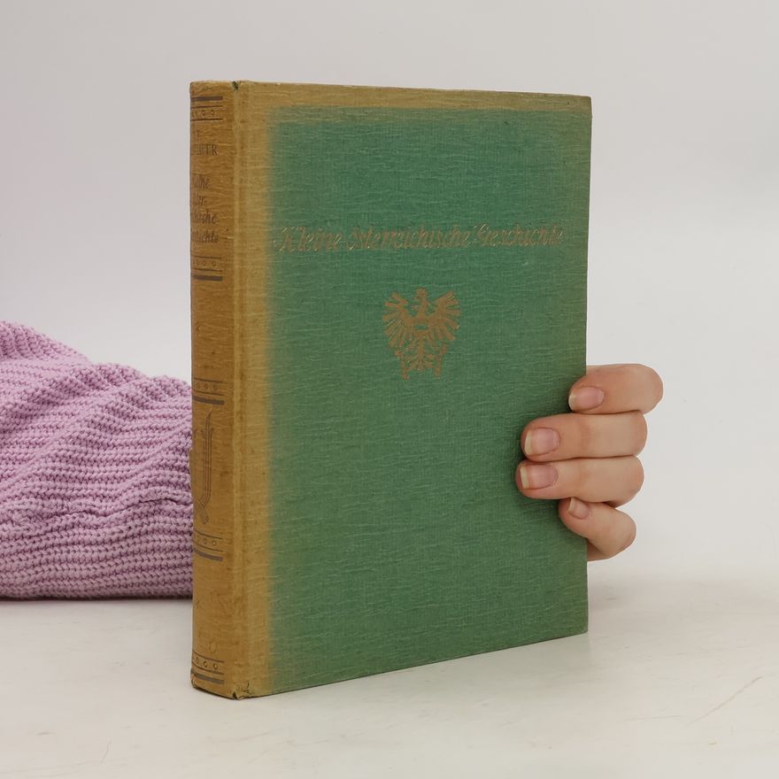 Gottfried Franz Litschauer Kleine österreichische Geschichte