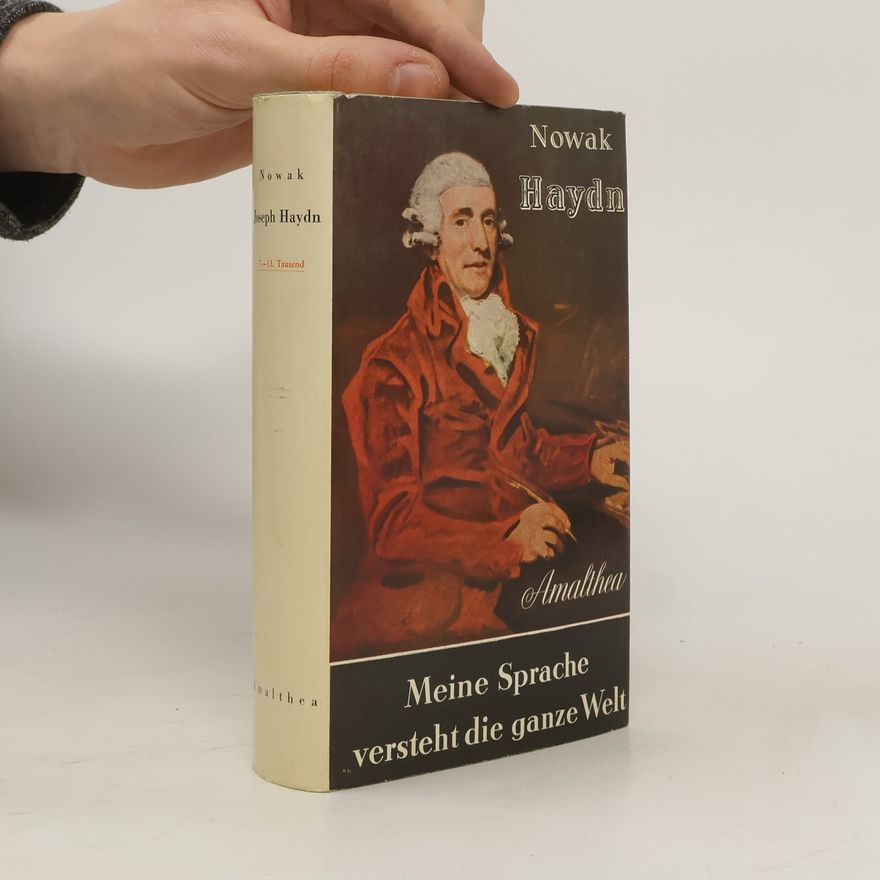 Leopold Nowak Joseph Haydn: Meine Sprache versteht die ganze Welt