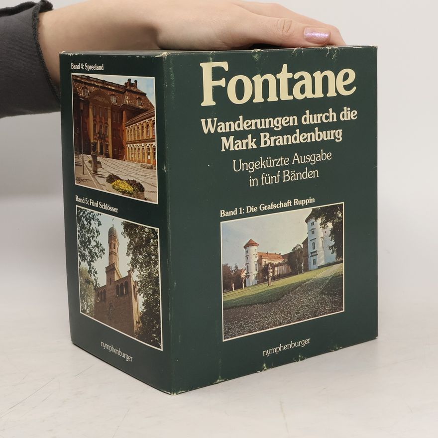 Theodor Fontane Wanderungen durch die Mark Brandenburg. Ungekürzte Ausgabe in fünf Bänden