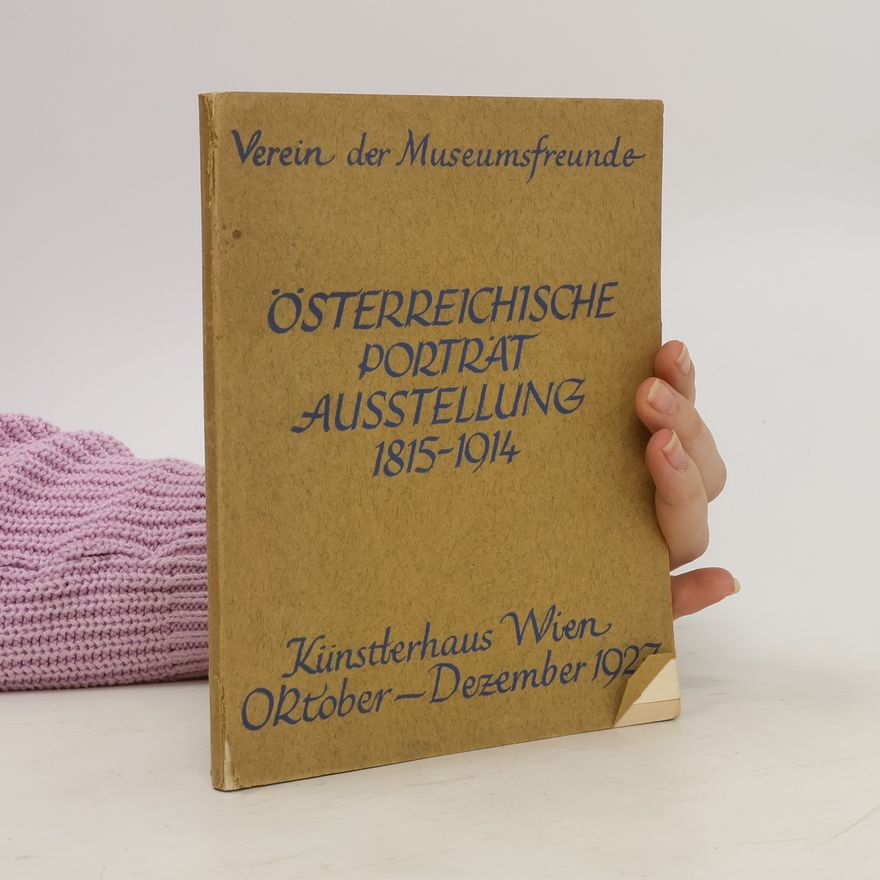Autorenkollektiv Österreichische Porträtausstellung, 1815-1914