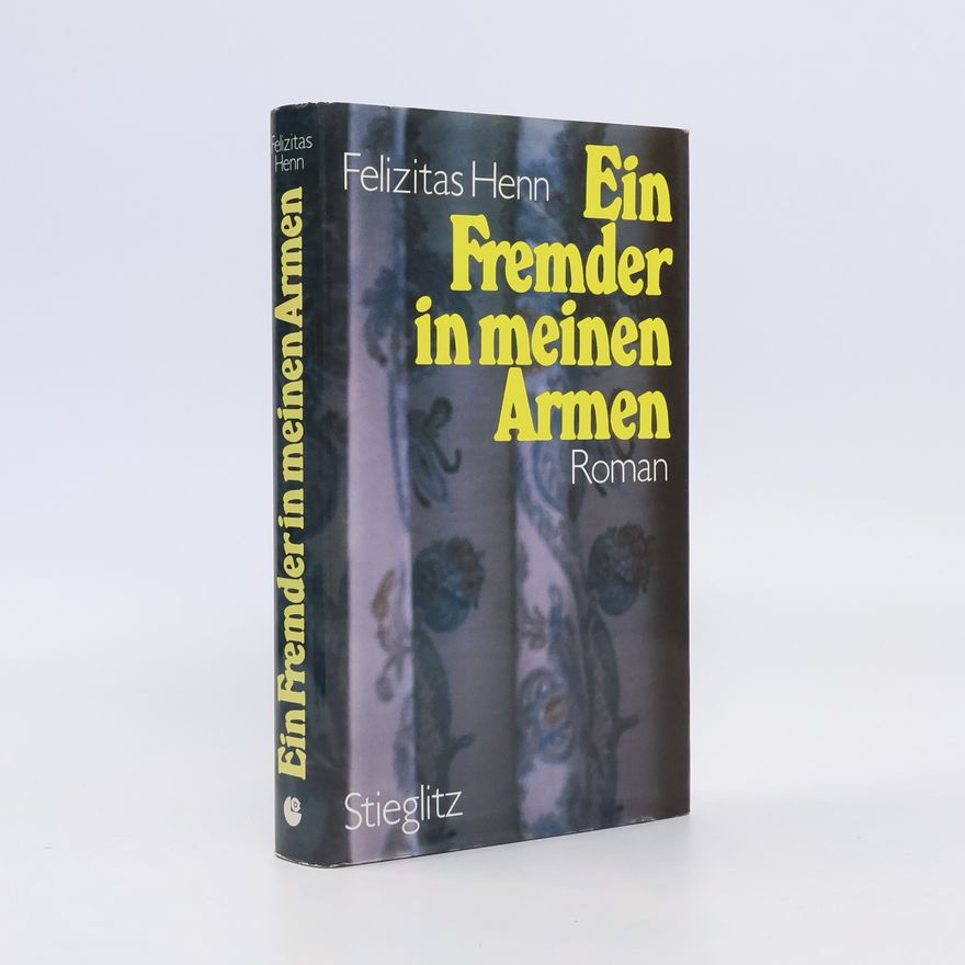 Felizitas Henn Ein Fremder in meinen Armen