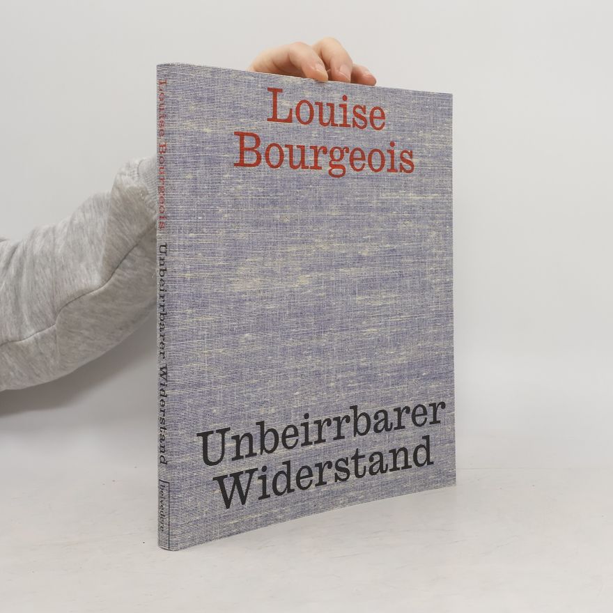 Stella Rollig Louise Bourgeois: Persistent Antagonism