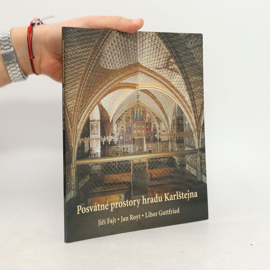 Jiří Fajt Posvátné prostory hradu Karlštejna