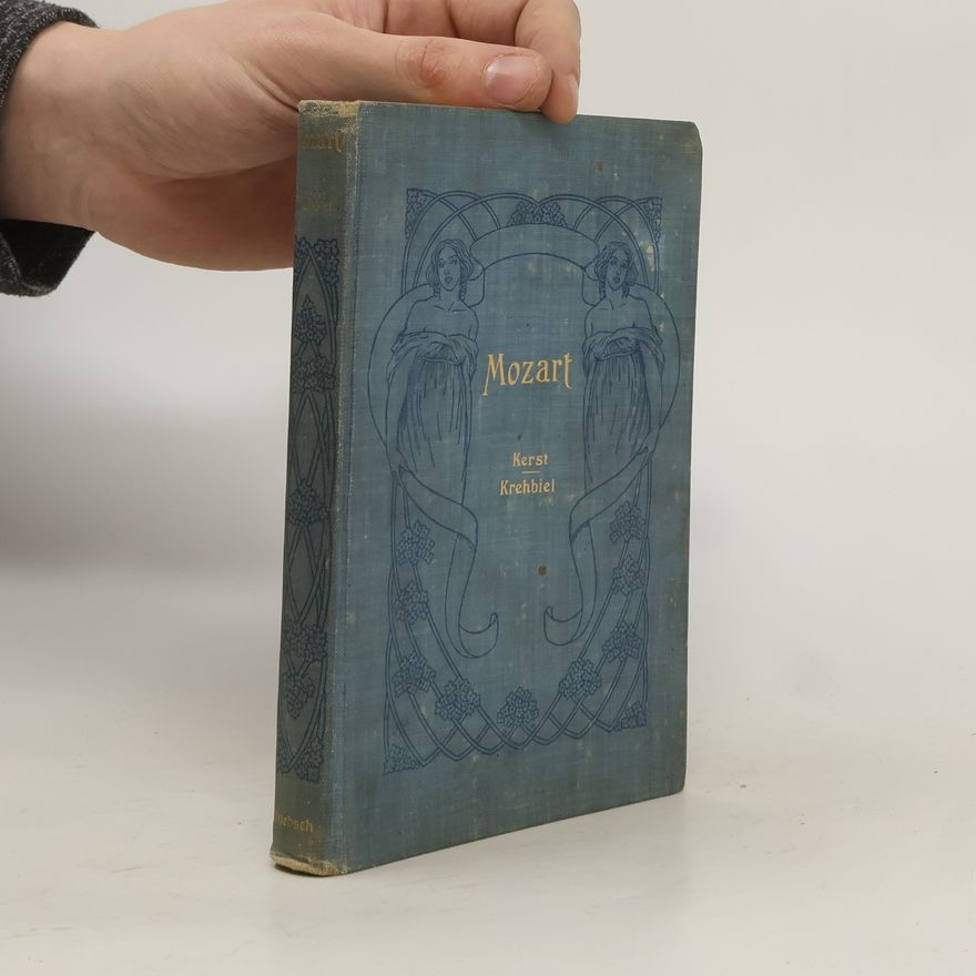 Henry Edward Krehbiel Mozart, the man and the artist revealed in his own words