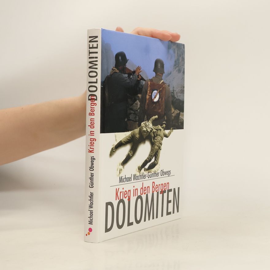 Michael Wachtler Dolomiten - Krieg in den Bergen