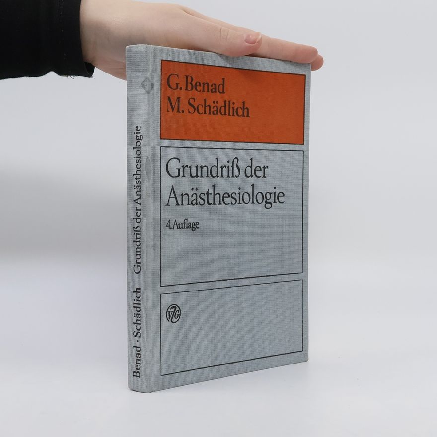 Gottfried Benad Grundriss der Anästhesiologie