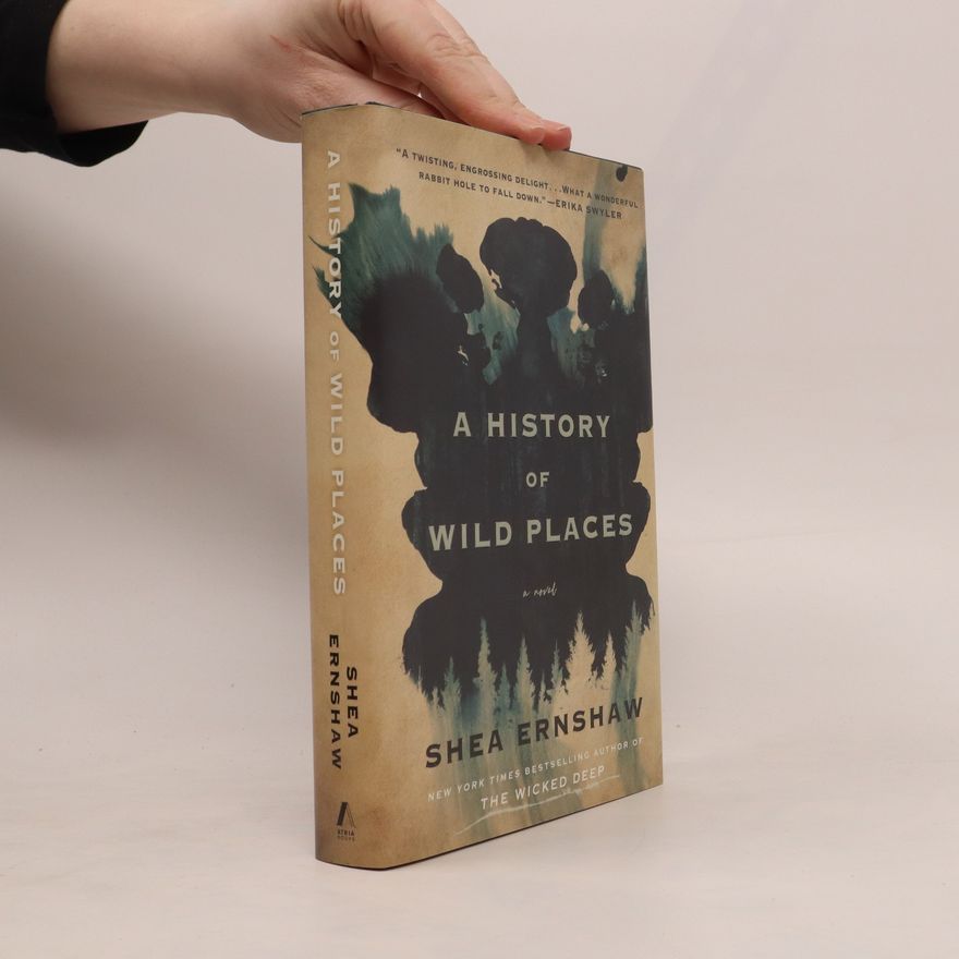 Shea Ernshaw A History of Wild Places