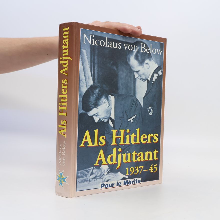 Nicolaus von Below Als Hitlers Adjutant