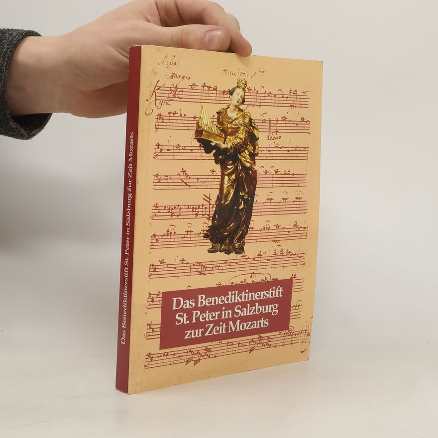 Gerhard Walterskirchen Das Benediktinerstift St. Peter in Salzburg zur Zeit Mozarts
