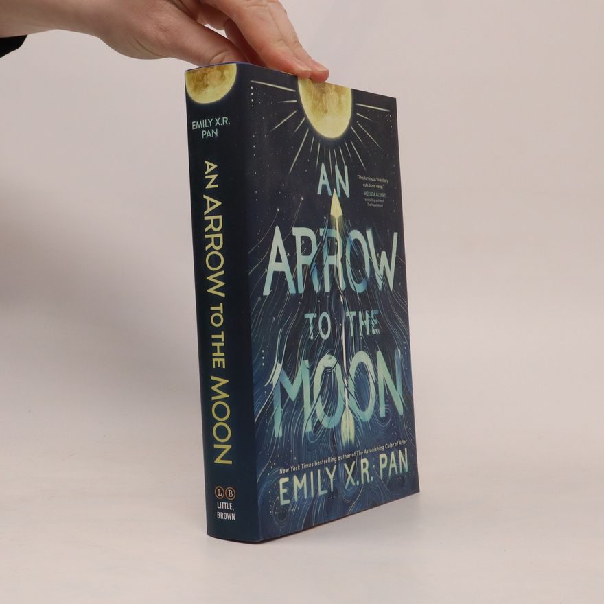 Emily X. R. Pan An Arrow to the Moon (English Edition)